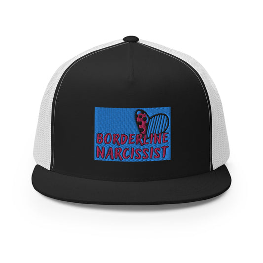 “Boarderline Narcissist” - Trucker Cap